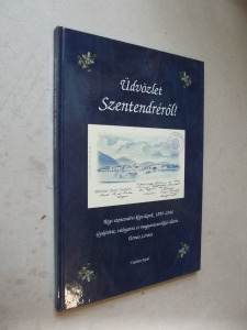 Üdvözlet Szentendréről! - régi szentendrei képeslapok 1899-1944 (*34)