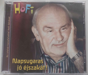 HOFI - NAPSUGARAS JÓ ÉJSZAKÁT! (HUNGAROTON, 2002)