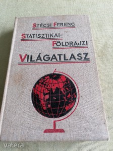 Szécsi Ferenc: Statisztikai-Földrajzi világatlasz