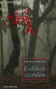 Johanna Adorján: Exkluzív szerelem (meghosszabbítva: 3275204066) - Vatera.hu Kép