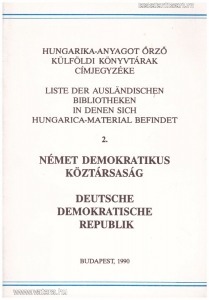 Hungarika - anyagot őrző külföldi könyvtárak címjegyzéke 2. Német Demokratikus Köztársaság