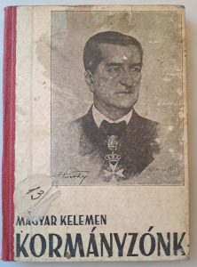 MAGYAR KELEMEN - KORMÁNYZÓNK - V. N. HORTHY MIKLÓS RÖVID ÉLETRAJZA - 1938 - BETILTOTT