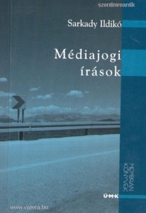 Sarkady Ildikó - Médiajogi írások - Membrán Könyvek 17.
