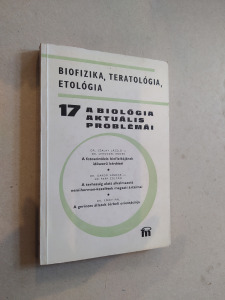 Biofizika, teratológia, etológia -  A biológia aktuális problémái 17  (*31)