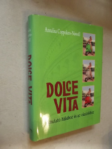 Annalisa Coppolaro-Nowell: Dolce vita - útmutató Itáliához és az olaszokhoz (*32)