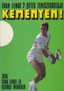 Ivan Lendl, George Mendoza: Keményen! / Ivan Lendl 2 hetes tenisziskolája (*27) Kép