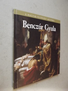 Szvoboda Dománszky Gabriella: Benczúr  Gyula - A Magyar Festészet Mesterei  14.(*34)
