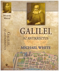 Michael White: Galilei, az antikrisztus