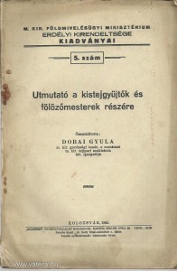 Dobai Gyula: Utmutató a kistejgyüjtők részére 1941