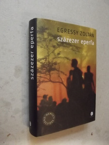 Egressy Zoltán: Százezer eperfa / újszerű  (*34)