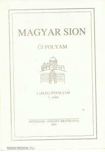 Magyar Sion-Új folyam I. évf. 1.sz. (Esztergom, 2007)