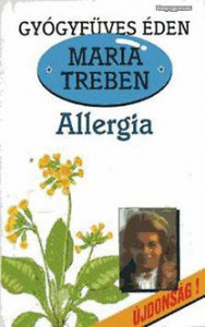 Maria Treben: Az allergia - Megelőzés - Felismerés - Gyógyítá (*39)