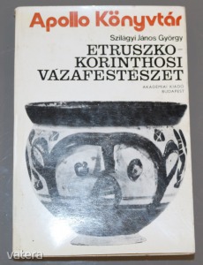 Szilágyi János György: Etruszko-korinthosi vázafestészet, v7575
