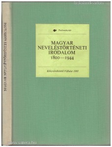 Magyar neveléstörténeti irodalom 1800-1944 (Tudománytár)