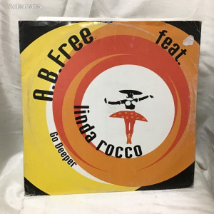 Vinyl Maxi Euro House-A.B. Free Feat. Linda Rocco – Go Deeper   1993  Német kiadás