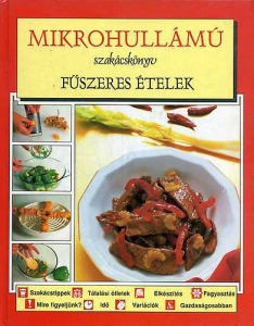 : Mikrohullámú szakácskönyv-Fűszeres ételek