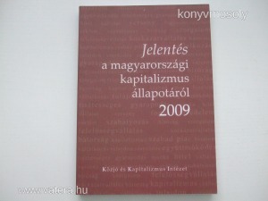 Jelentés a magyarországi kapitalizmus állapotáról 2009 - Szerkesztő:Szalai Ákos - M6