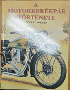 OCSKAY ZOLTÁN: A MOTORKERÉKPÁR TÖRTÉNETE 1870-1945. DEDIKÁLT. 1993. (240220-Y33E)