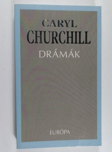 Caryl Churchill: Drámák (*28) (meghosszabbítva: 3265125557) - Vatera.hu Kép