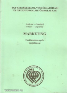 Andicsné - Sándorné - Straub - Unváriné: Marketing - Esettanulmányok megoldásai (*91)