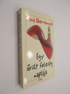 Irena Obermannová: Egy őrült feleség naplója (*111) (meghosszabbítva: 3266701229) - Vatera.hu Kép