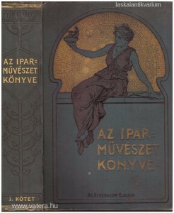 Ráth György (szerk.): Az iparművészet könyve I. k. (1902.)