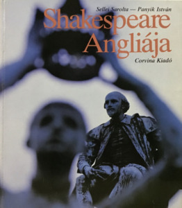 Shakespeare Angliája - Sellei Sarolta-Panyik István