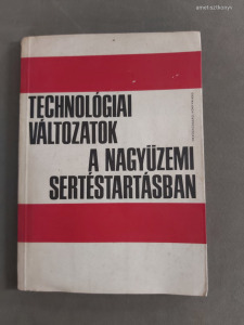 Dr. Pilcsik,  Dr. Szabó,  Dr. Udvari - Technológiai változatok a nagyüzemi sertéstartásban - 1975