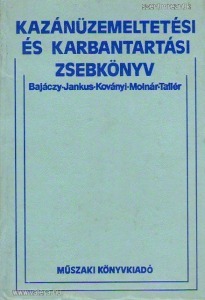 Bajáczy Jenő-Jankus Ferenc-Koványi Sándor-Molnár József-Tallér Ferenc - Kazánüzemeltetési és