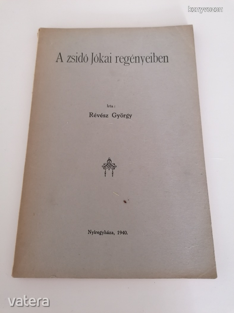 Révész György:A zsidó Jókai regényeiben / Dedikált!!!/ (meghosszabbítva:  3262431389) - Vatera.hu
