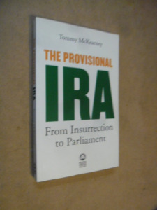 Tommy McKearney: The Provisional IRA from Insurrection to Parliament / dedikált (*310)