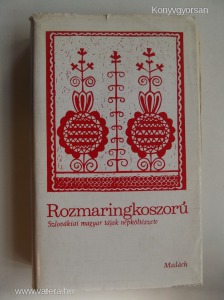 Rozmaringkoszorú - Szlovákiai magyar tájak népköltészete (*81)