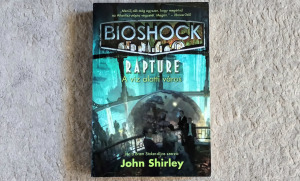 Bioshock - Rapture - A víz alatti város - John Shirley