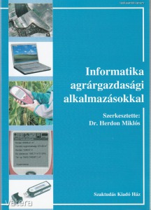 dr. Herdon Miklós (szerk.): Informatika agrárgazdasági alkalmazásokkal