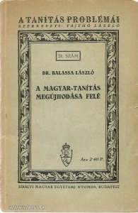 Balassa László: A magyar - tanítás megújhodása felé (1941.)