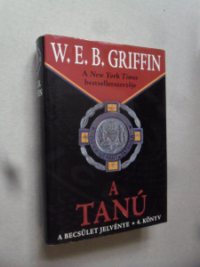 W.E.B. Griffin: A tanú - A becsület jelvénye IV. (*42)