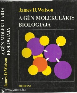 James D. Watson: A gén molekuláris biológiája.