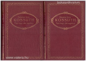 Balassa Imre: Kossuth - Egy nagy élet regénye I-II. (1928.)