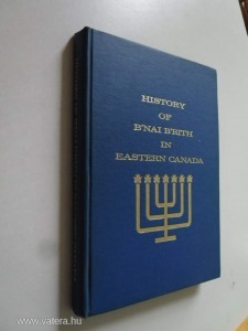 Egy zsidó vallási szervezet története Kanadában. History of Bnai Brith. JUDAIKA (*55)