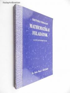 Érettségi vizsgálati mathematikai feladatok gyűjteménye