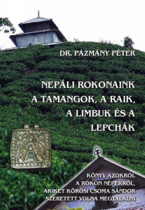 Pázmány Péter: Nepáli rokonaink a tamangok, a raik, a limbuk és a lepchák