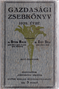 Gazdasági zsebkönyv 1929. évre Bittera Miklós Gróf Béla Első évf. Mezőgazdaság