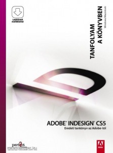 Adobe Indesign CS5 - Eredeti tankönyv az Adobe-tól - Tanfolyam a könyvben (*89)