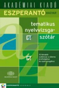 Eszperantó-magyar tematikus nyelvvizsgaszótár