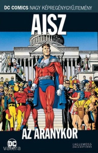 AISZ - Az aranykor / DC Comics Nagy Képregénygyűjtemény 60. kötet (*01) ÚJSZERŰ