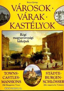 Rózsa György: Városok - Várak - Kastélyok / Régi magyarországi látképek (*97)