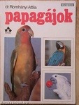 Dr. Romhányi Attila: Papagájok (*312)