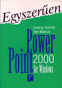 Power Point 2000 for Windows (Egyszerűen) - Csányi Kornél-Tarr Bence