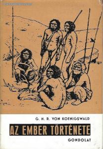 G. H. R. Von Koenigswald: Az ember története