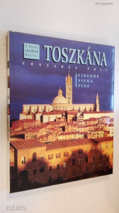 Constanza Poli: Toszkána ( Firenze, Siena, Pisa) - A világ legszebb helyei ( *25)
